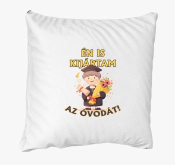 Én is kijártam az óvodát párna