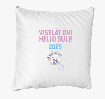 Viszlát ovi, hello suli 2025 párna