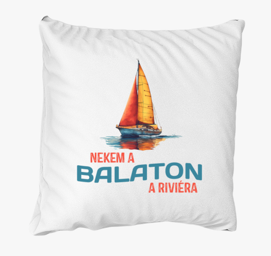 Nekem a Balaton a riviéra art ...