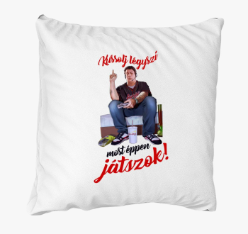 Most épp játszok párna