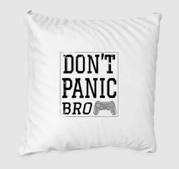 Don't panic bro párna