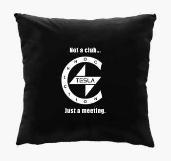 TeslaConnection Not a club... párna