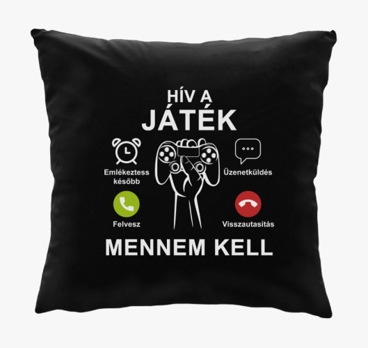 Hív a játék mennem kell párna...