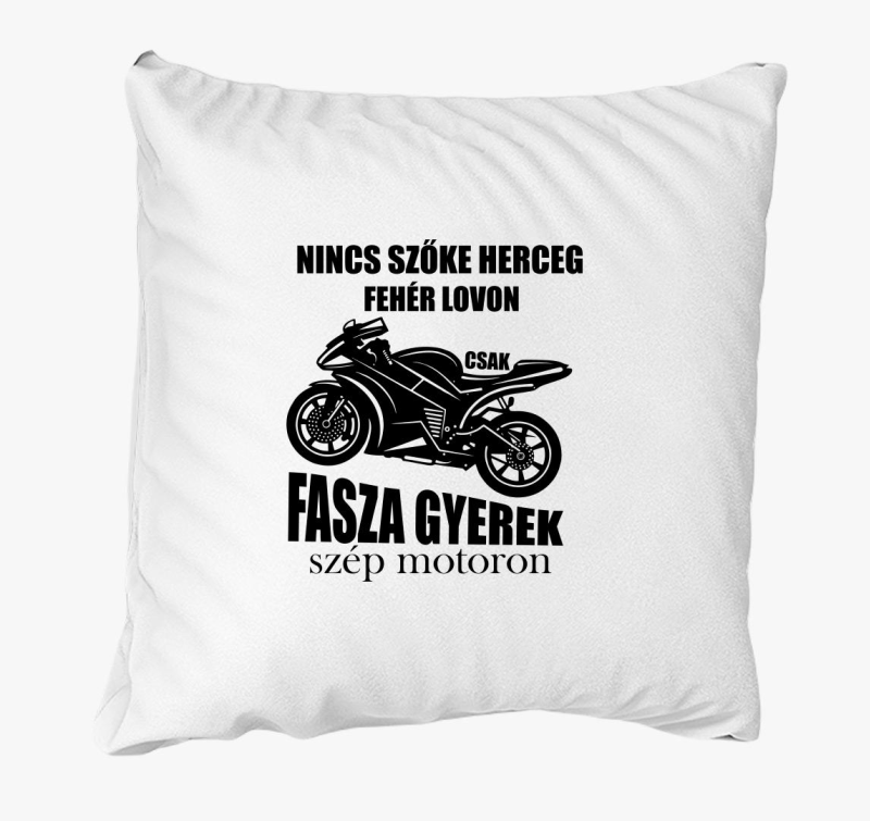 Nincs szőke herceg fehér lovon csak fasza gyerek szép motoron