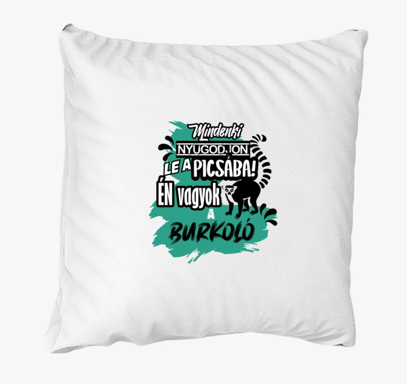 Mindenki nyugodjon le burkoló vagyok párna