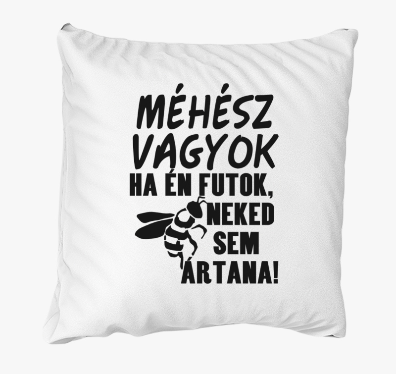 Méhész vagyok, ha én futok párna