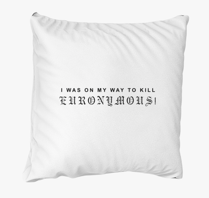 I was on my way to kill Euronymous párna