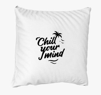 Chill your mind párn
