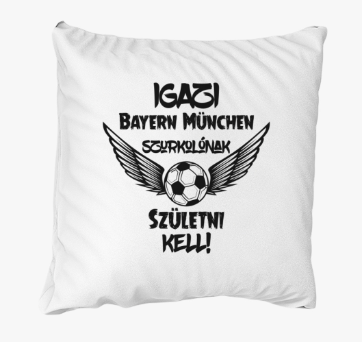 Bayern München szurkoló párna...