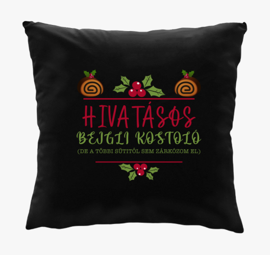 Hivatásos bejgli kostoló párna...