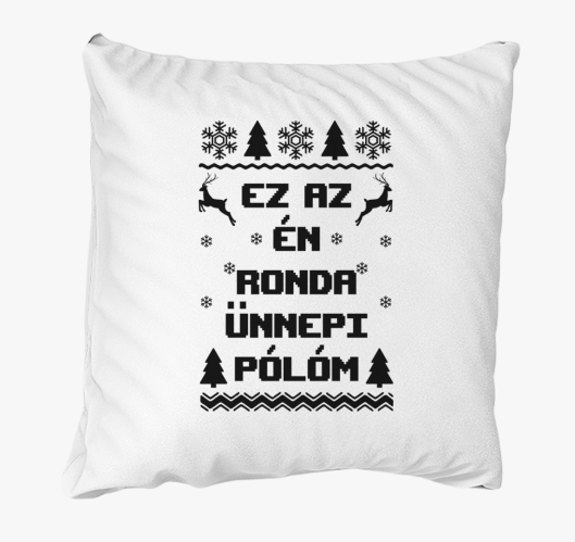 Ez az én ronda ünnepi párnám...