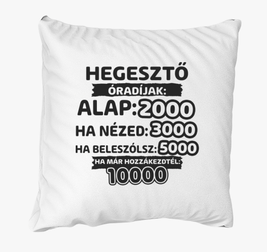 Hegesztő óradíjak munka párna...