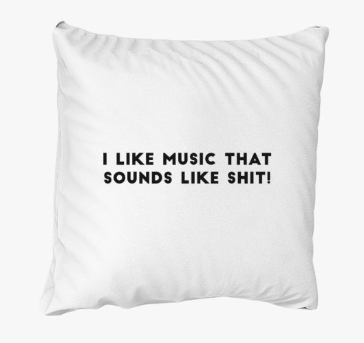 I like music, that like sounds...