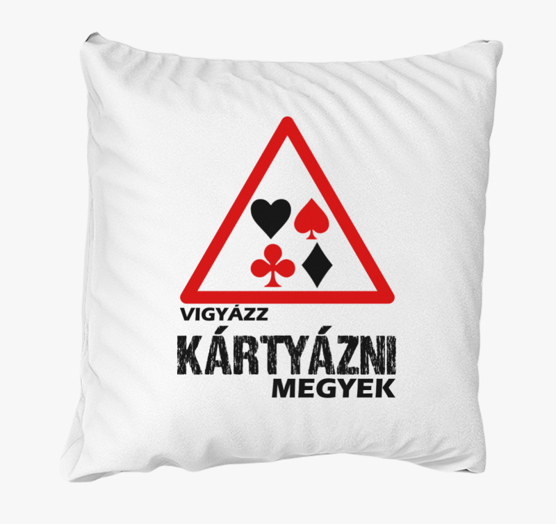 Vigyázz kártyázni megyek párna