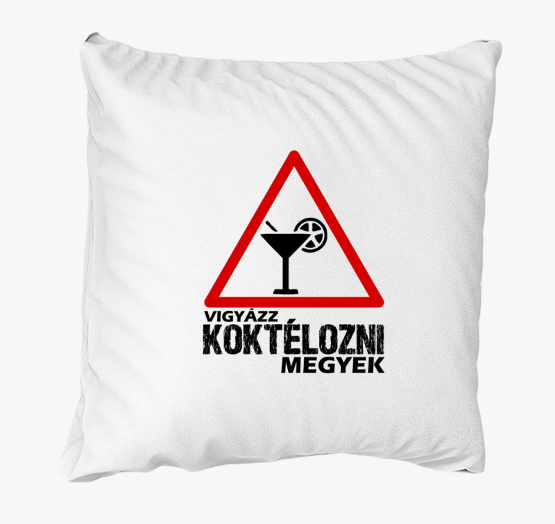 Vigyázz koktélozni megyek párna