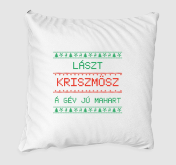 Lászt kriszmösz á gév jú mahart párna