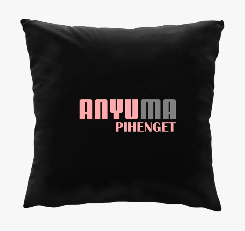 Anyu ma pihenget párna