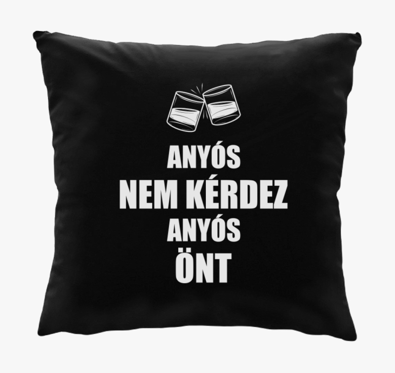 Anyós nem kérdez anyós önt párna