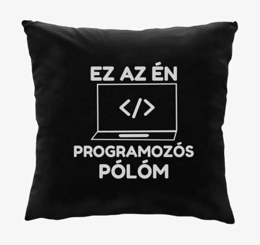 Ez az én programozós párnam pá...