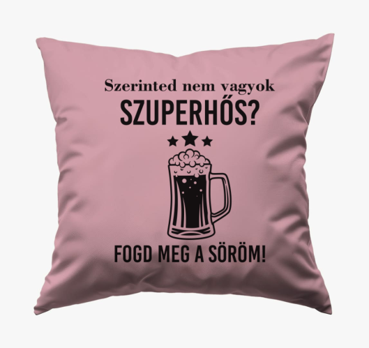 Szerinted nem vagyok szuperhős...