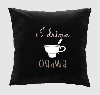 I drink Qahwa - török/arab kávé (világos) párna