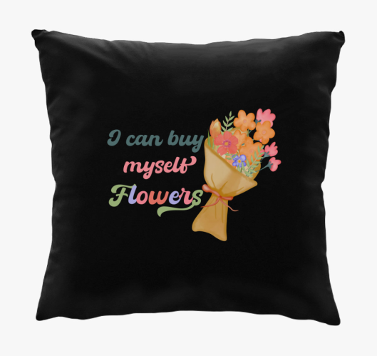 I can buy myself flowers párna...