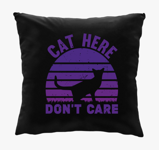 Cat here don't care párna