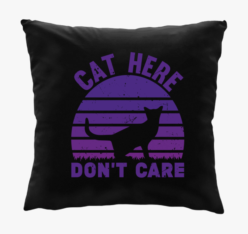 Cat here don't care párna