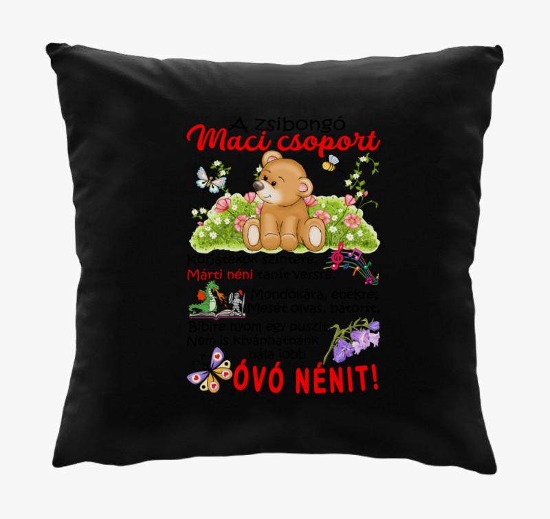 Óvó néninek Zsibongó Maci csoport névvel párna