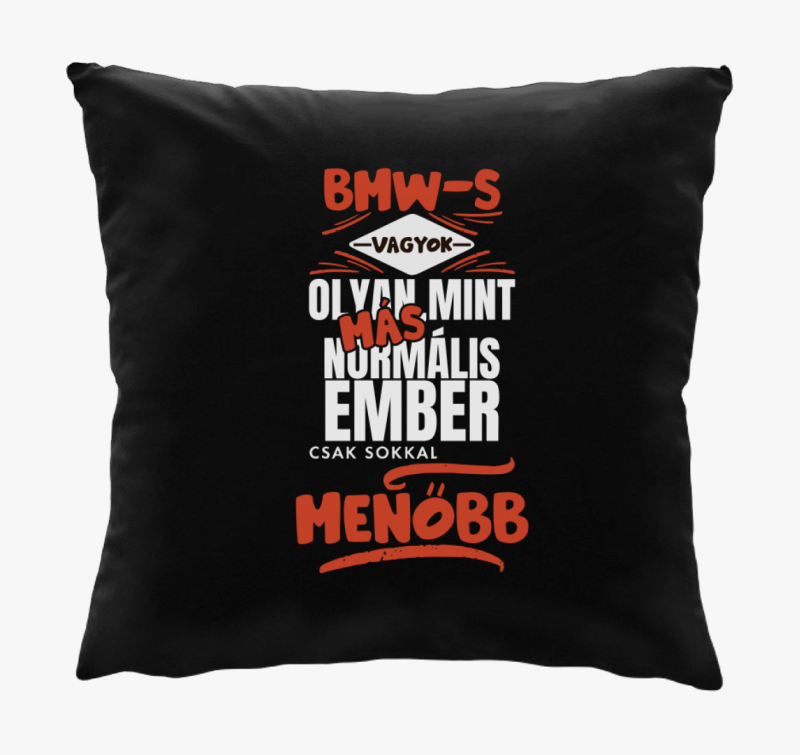 BMW-s vagyok olyan mint más ember párna