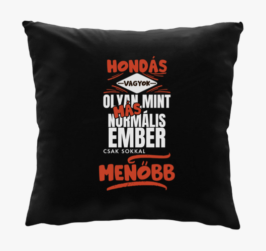 Hondás vagyok olyan mint más e...