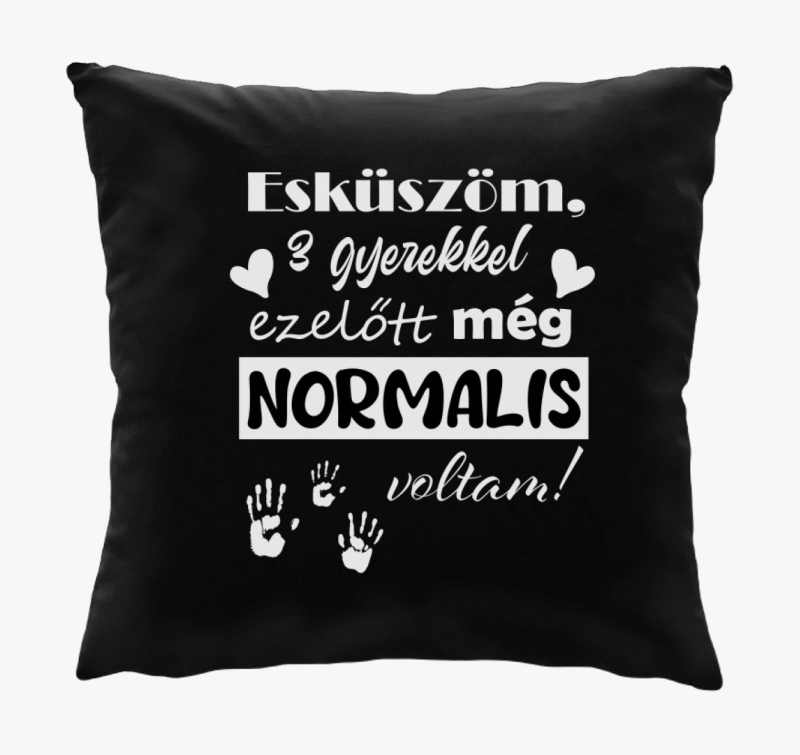 Esküszöm, normális voltam párna