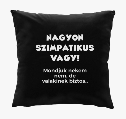 Nagyon szimpatikus vagy vicces...