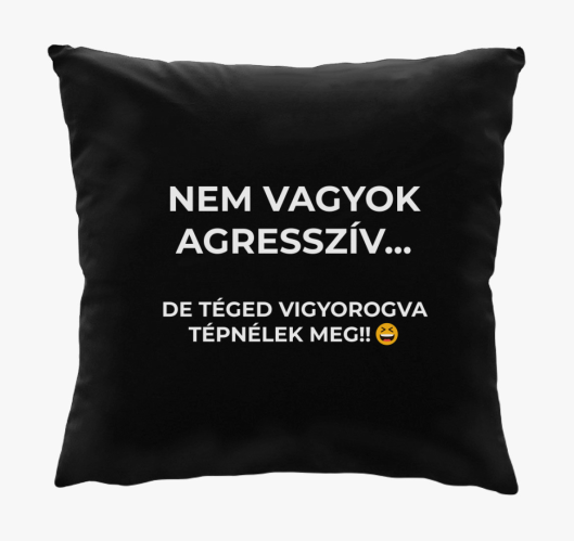 Nem vagyok agresszív vicces pá...