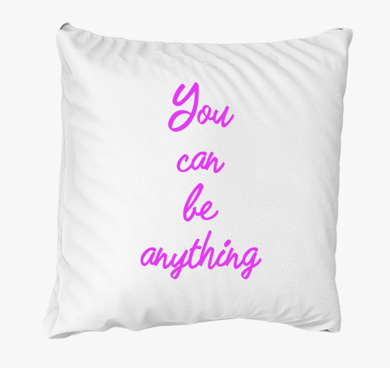 You can be anything párna