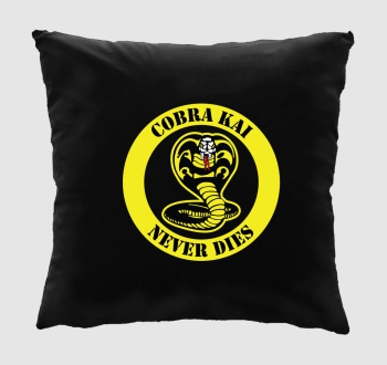 Cobra Kai never dies párna