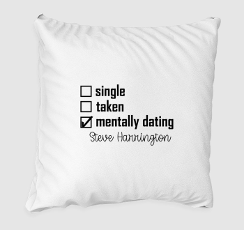 Mentally dating Steve Harrington párna