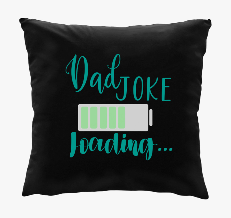 Dad Joke loading zöld párna