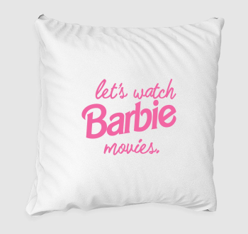 Let's watch Barbie movies párna