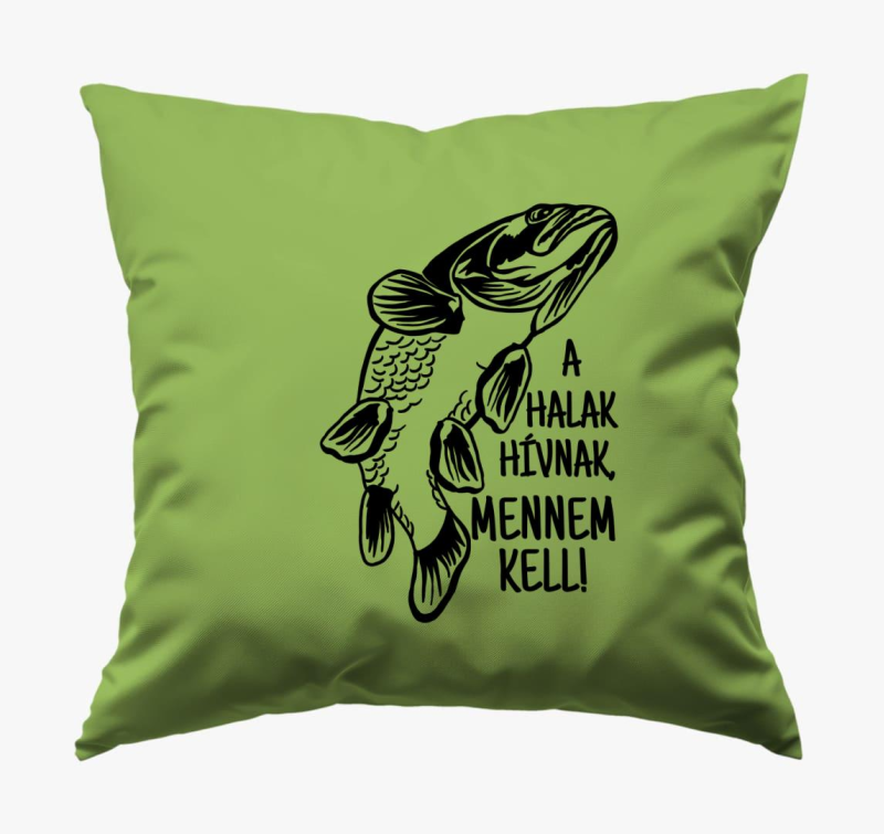 Horgászoknak A halak hívnak mennem kell Amúr párna