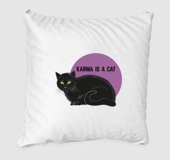 Karma is a cat párna