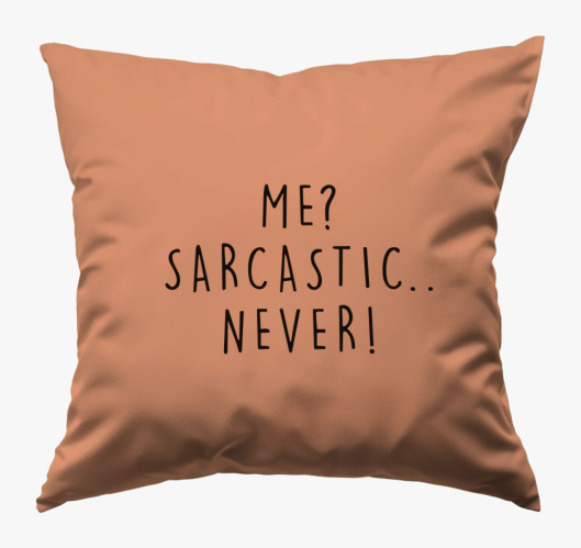 Én szarkasztikus? Soha!  párna...