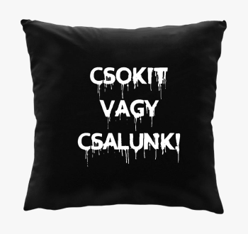 Csokit v csalunk párna