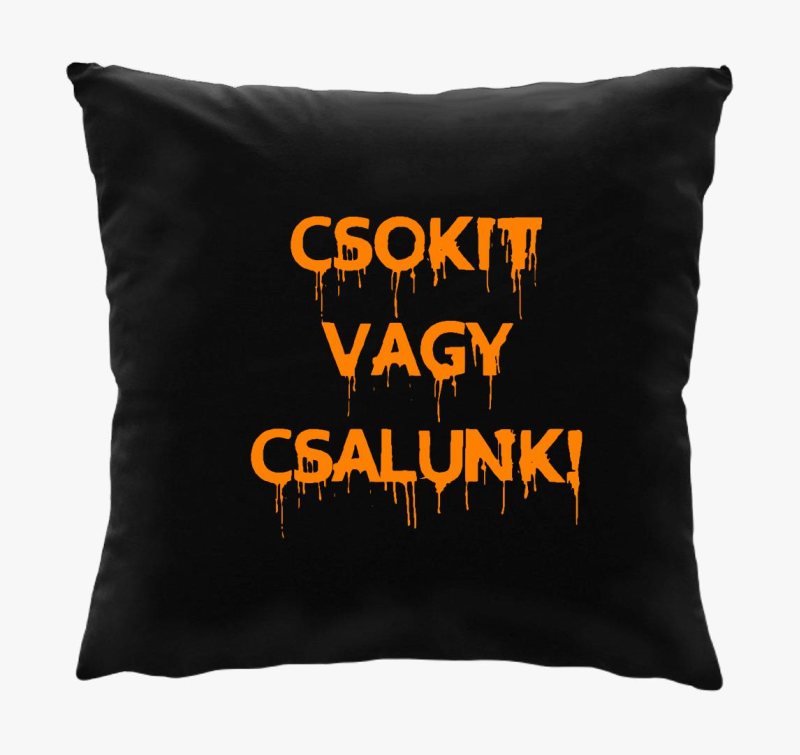 Csokitvagycsalunk párna