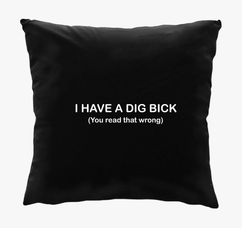 Dig bick párna