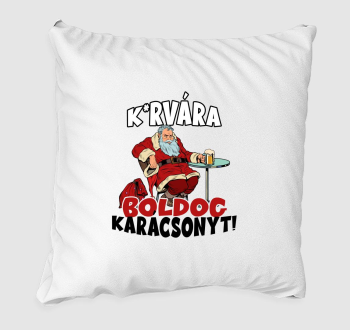 K*rvára boldog karácsonyt párna