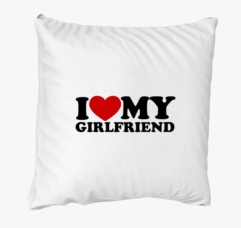 I love my girlfriend párna