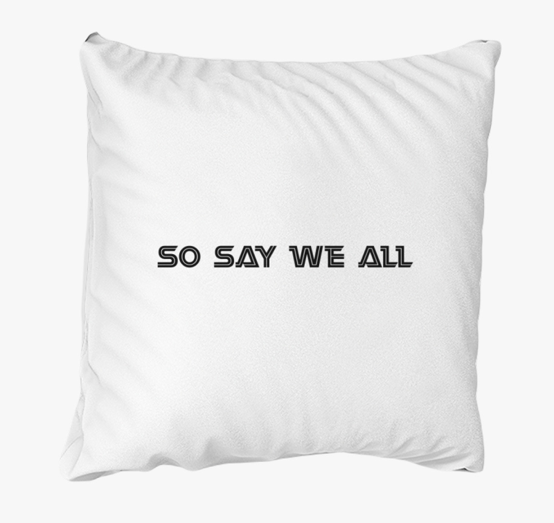 So say we all párna