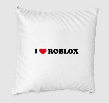 I love Roblox párna