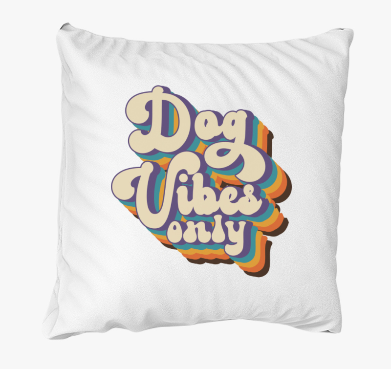 Dog Vibes only párna